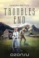 Troubles End, Sandra Knittel 