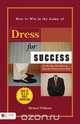 How to Win in the Game of Dress for Success, Michael Williams 