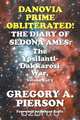 Danovia Prime Obliterated! The Diary of Sedona Ames, Gregory A. Pierson 