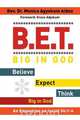 B.E.T. Big in God - Believe Expect Think Big in God, Rev. Dr. Monica Agyekum Aidoo 