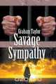 Savage Sympathy, Graham Taylor 