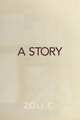 A Story, Zoli C. 