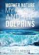 Mother Nature, My Kinship, and the Dolphins, Delali Norvor 