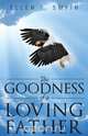 The Goodness of a Loving Father, Ellen I. Smith 