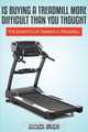 Is Buying a Treadmill More Difficult Than You Thought, Sheldon Wright 