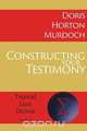 Constructing Your Testimony, Doris Horton Murdoch 