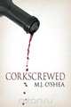 Corkscrewed, M.J. O
