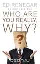 Who Are You Really, Why?, Ed Renegar 