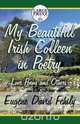 My Beautiful Irish Colleen in Poetry, Eugene David Fehily 