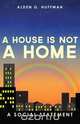 A House is not a Home, Alden G. Huffman 