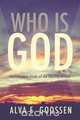 Who Is God?, Alva F. Goossen 