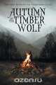 Autumn of the Timber Wolf, J. R. Aquila 