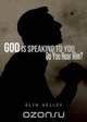 God Is Speaking To You, Olin Kelley 