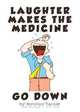 Laughter Makes the Medicine Go Down, Norman Tanner 