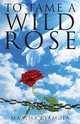 To Tame a Wild Rose, Martha Kyamula 