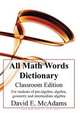 All Math Words Dictionary - Classroom Edition, David E. McAdams 