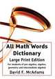 All Math Words Dictionary - Large Print Edition, David E. McAdams 