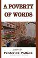 A Poverty of Words, Frederick Pollack 