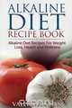 Alkaline Diet Recipe Book, Valerie Alston 