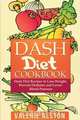 Dash Diet Cookbook, Valerie Alston 