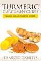 Turmeric Curcumin Cures, Sharon Daniels 