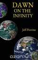 Dawn on the Infinity, Jeff Provine 