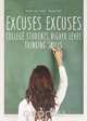 Excuses Excuses, College Students Higher Level Thinking Skills, Christine Murphy 