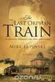 The Last Orphan Train, Mike Lapinski 