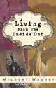Living from the Inside Out, Michael Washer 