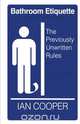 Bathroom Etiquette the Previously-Unwritten Rules, Ian Cooper 
