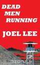 Dead Men Running, Joel Lee 