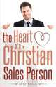 The Heart of a Christian Sales Person, Dave Kahle 