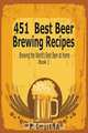 451 Best Beer Brewing Recipes, George Braun 
