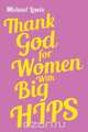 Thank God for Women With Big HIPS, Michael Lewis 