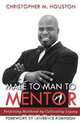 Male to Man to Mentor, Christopher M. Houston 