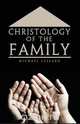 Christology of the Family, Michael Lessard 