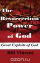 The Resurrection Power of God, Bill Vincent 