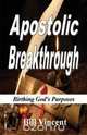 Apostolic Breakthrough, Bill Vincent 