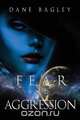 Fear and Aggression, Dane Bagley 