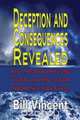 Deception and Consequences Revealed, Bill Vincent 