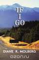 If I Go, Diane R Molberg 