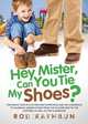 Hey Mister, Can You Tie My Shoes?, Rod Rathbun 