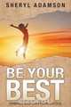 Be Your Best, Sheryl Adamson 