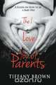 The I Love You of Parents, Tiffany Brown 