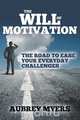 The Will of Motivation, Aubrey Myers 