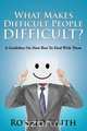 What Makes Difficult People Difficult?, Ronald Smith 