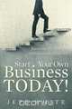 Start Your Own Business Today!, Jeff White 