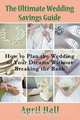 The Ultimate Wedding Savings Guide, April Hall 