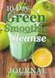 10 Day Green Smoothie Cleanse Journal, Sarah Rachel 