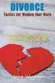 Divorce Tactics for Women that Work, Jane Wymer 